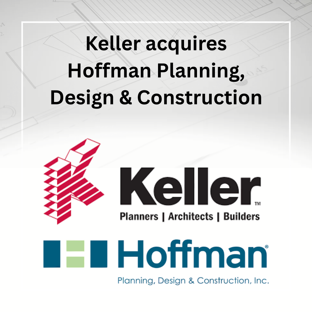 Keller, Inc. acquires Hoffman Planning, Design & Construction, Inc.